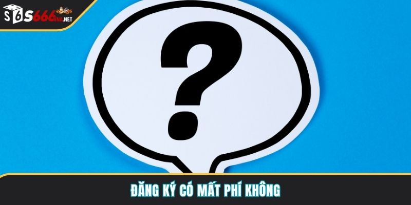 Đăng ký có mất phí không